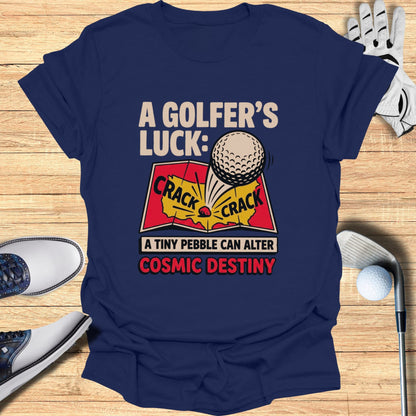 Navy t-shirt with "A Golfer's Luck: A tiny pebble can alter cosmic destiny" text and graphic.