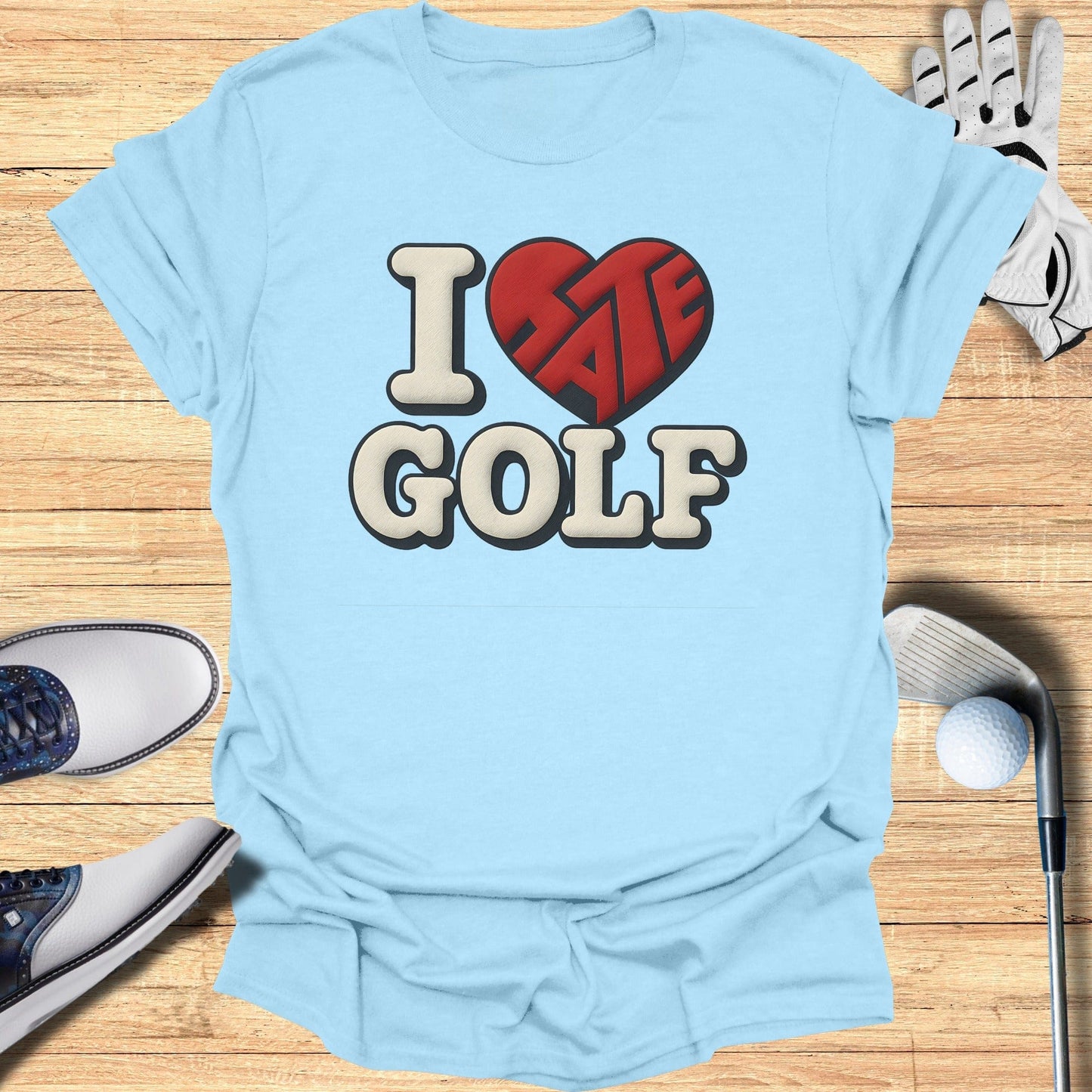 I Hate Golf Funny Statement Tee for Golf Enthusiasts