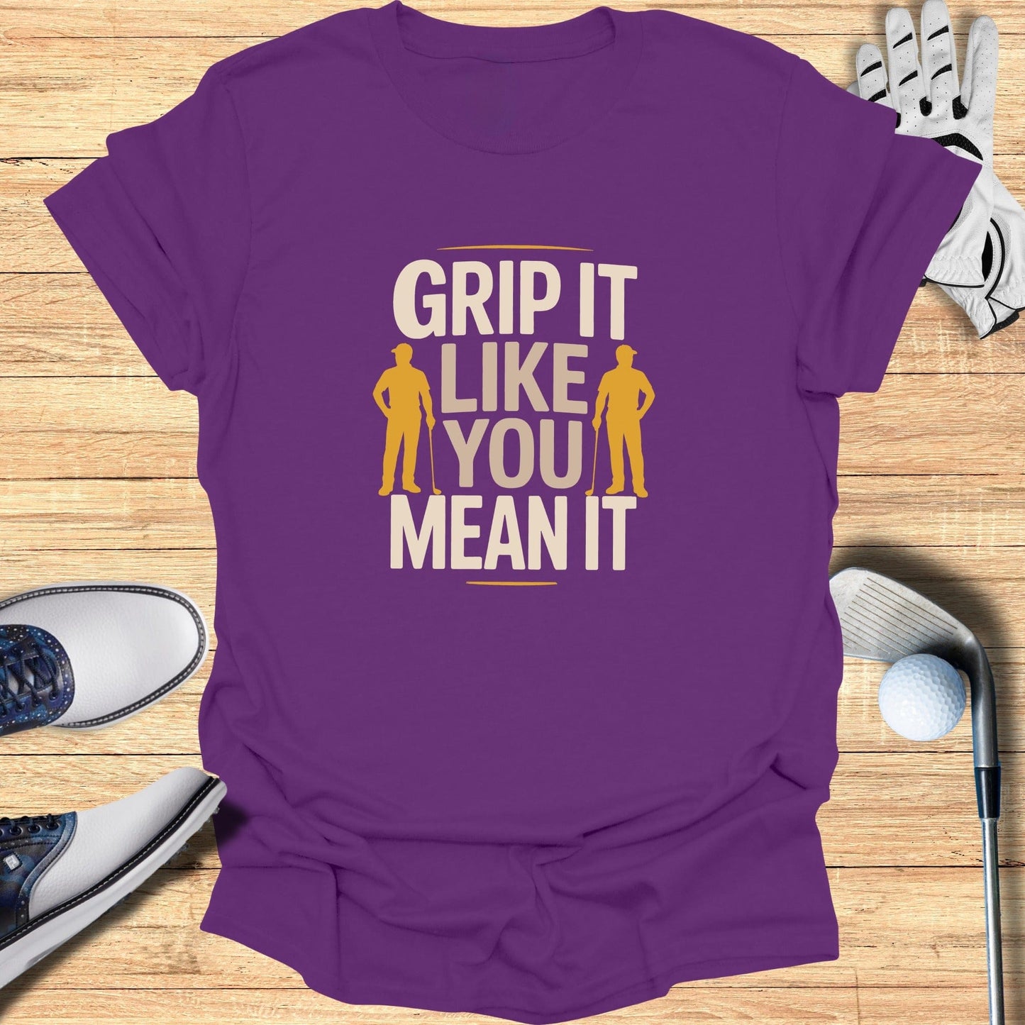 Grip It Like You Mean It T-Shirt - Funny Golf Tee by Swing Epic