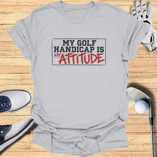 T-shirt with text "MY GOLF HANDICAP IS MY ATTITUDE".