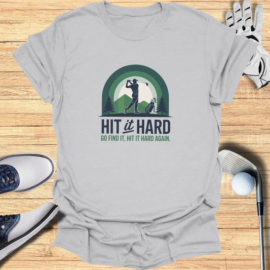 Hit It Hard T-Shirt - Funny Golf Tee by Swing Epic