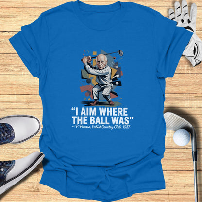 I Aim Where The Ball Was T-Shirt - Funny Golf Tee by Swing Epic
