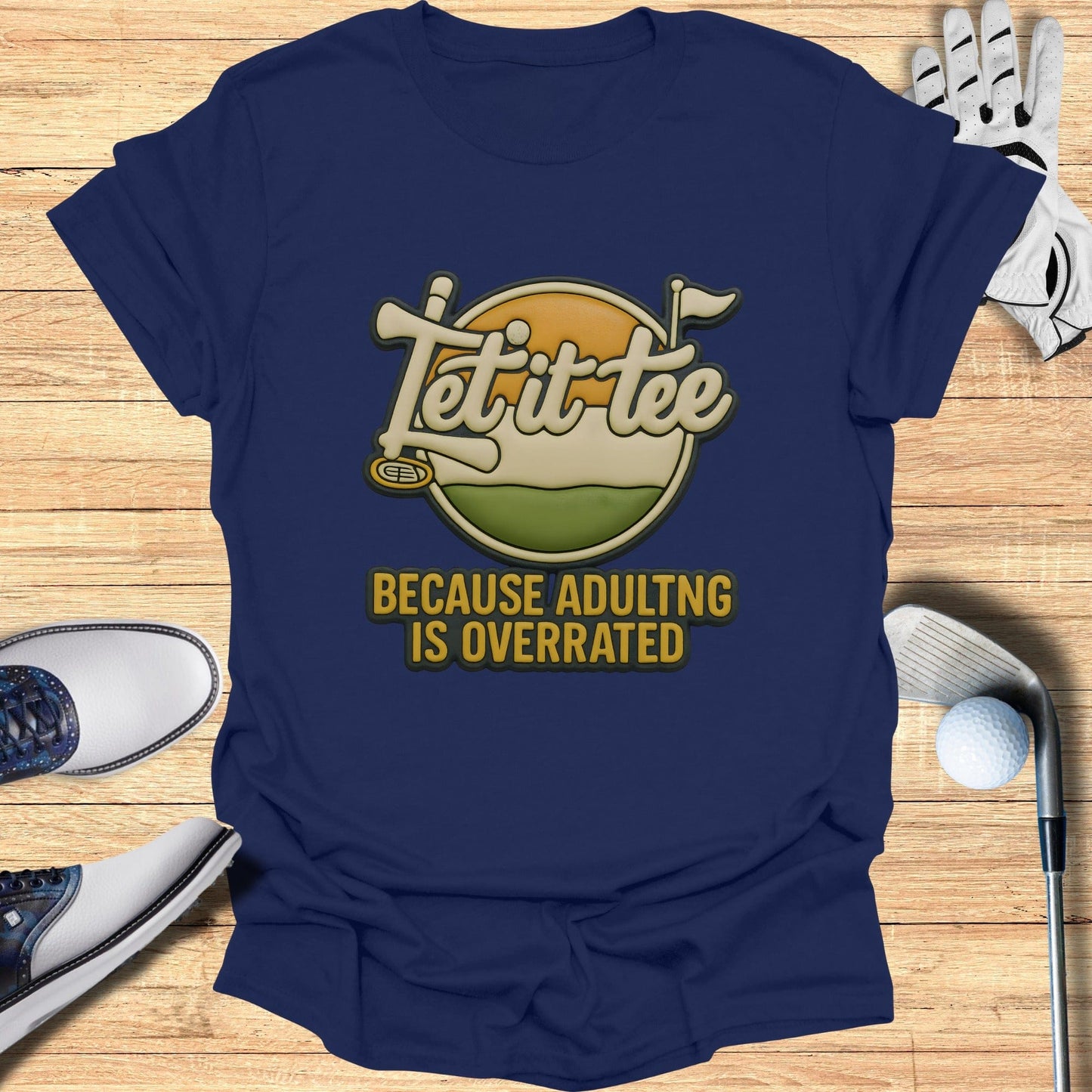 Let It Tee Adulting Is Overrated Graphic Tee