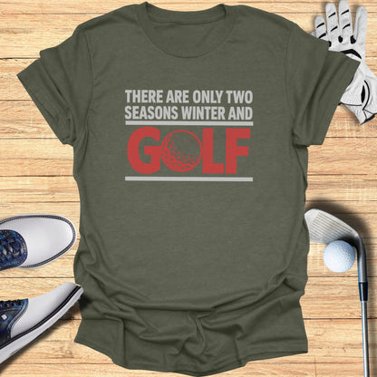 Olive green t-shirt with red text "THERE ARE ONLY TWO SEASONS WINTER AND GOLF"