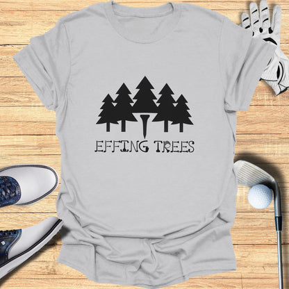 Effing Trees Graphic Tee Perfect for Golf Enthusiasts