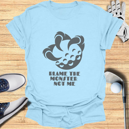 Blame The Monster Not Me Golf Theme T-Shirt