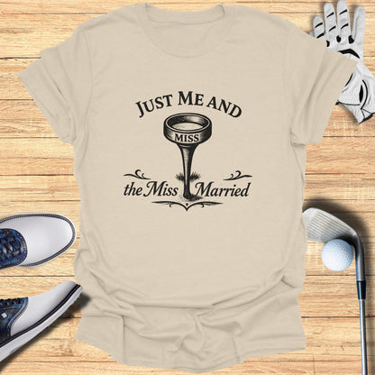 T-shirt with "JUST ME AND the Miss Married" text and golf theme.
