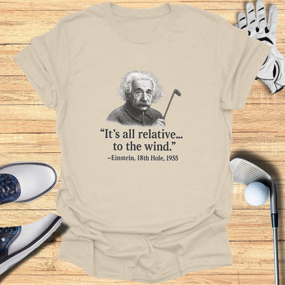 It's All Relative To The Wind T-Shirt - Funny Golf Tee by Swing Epic