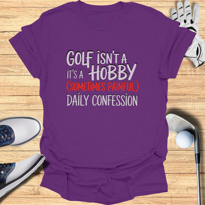 Purple t-shirt with "Golf Isn't a Hobby (Sometimes Painful) Daily Confession" text.