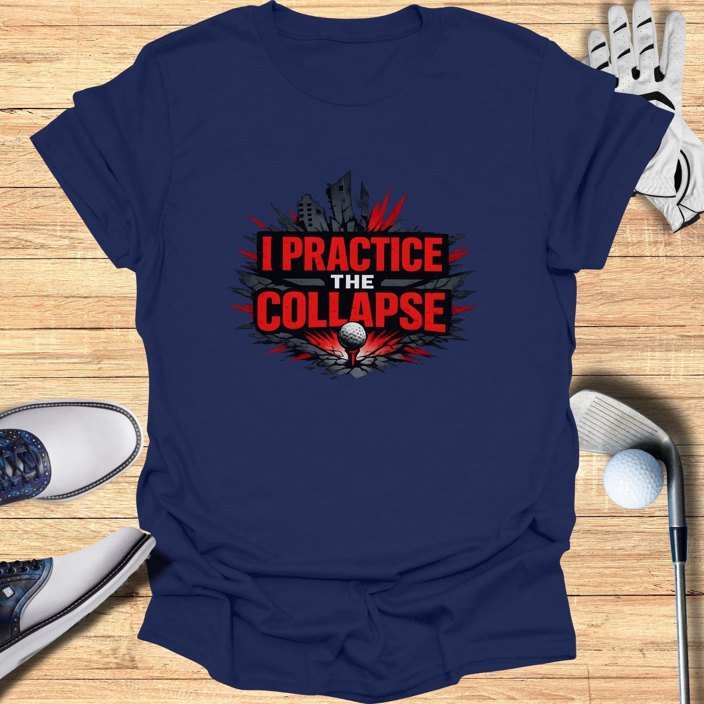 Navy t-shirt with "I practice the collapse" text and a golf ball.