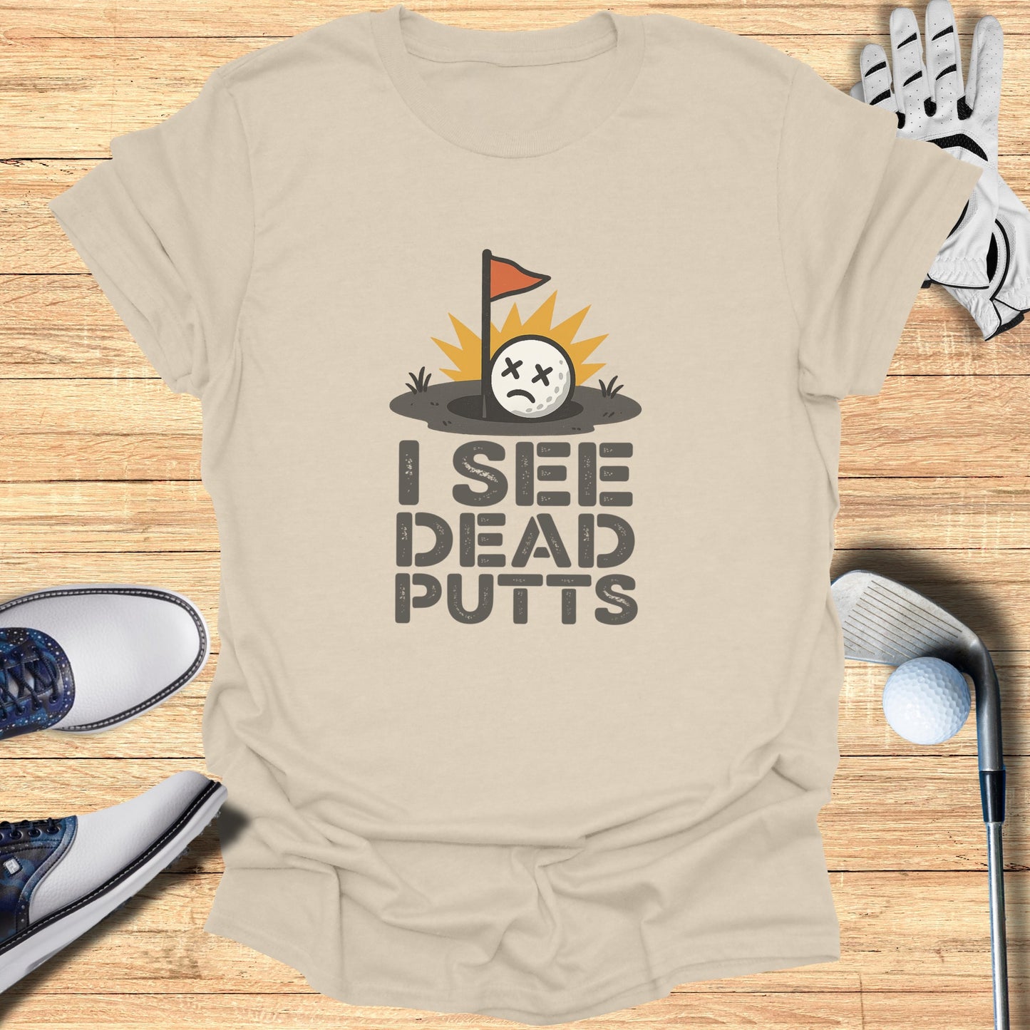 I See Dead Putts Graphic Tee for Golf Lovers product type