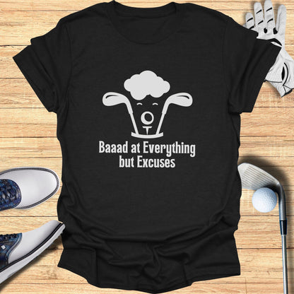 Baaad at Everything but Excuses Funny Animal Shirt