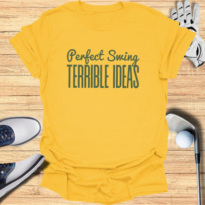 Yellow t-shirt with "Perfect Swing TERRIBLE IDEAS" text, golf accessories.