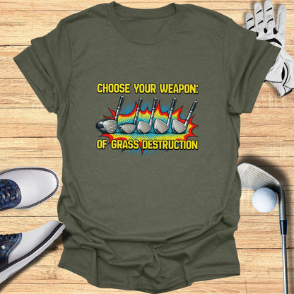Choose Your Weapon Of Grass Destruction T-shirt
