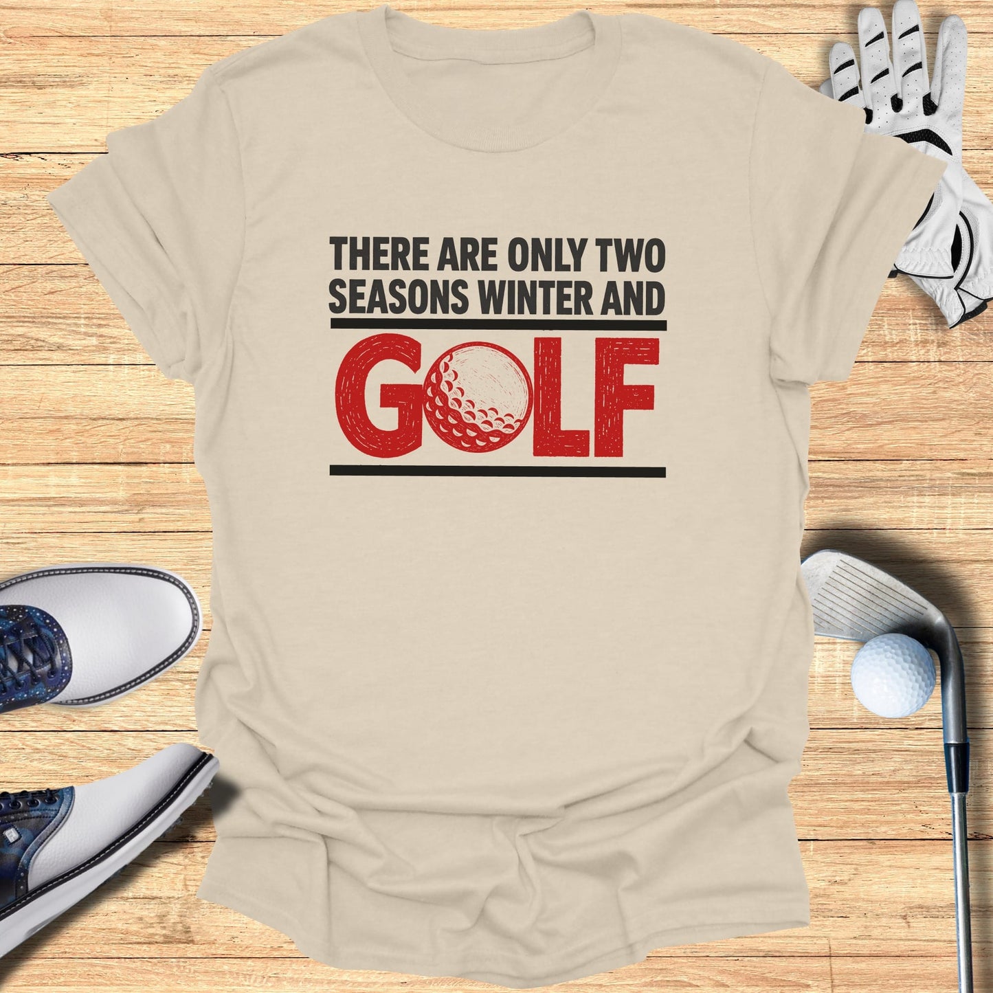 Light beige t-shirt with "There are only two seasons winter and GOLF" text.