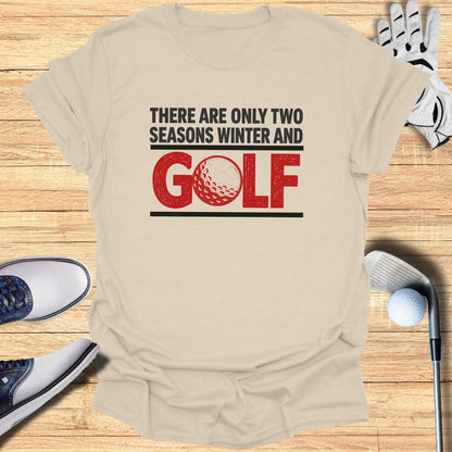 Light beige t-shirt with "There are only two seasons winter and GOLF" text.