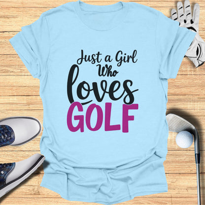 Light blue t-shirt with "Just a Girl Who Loves GOLF" text.