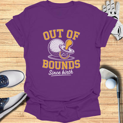 Out Of Bounds Since Birth T-Shirt - Funny Golf Tee by Swing Epic