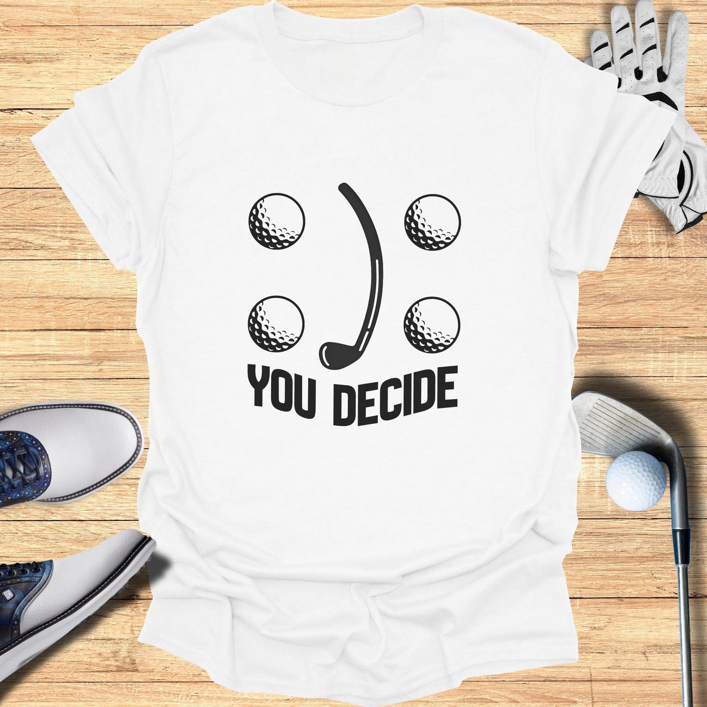 Fun and Playful You Decide Golf Theme T-shirt