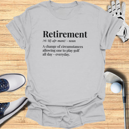 Gray t-shirt with "Retirement" definition about playing golf.