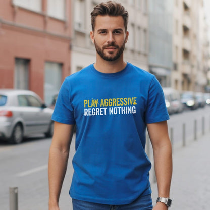 Blue t-shirt with "PLAY AGGRESSIVE REGRET NOTHING" text.