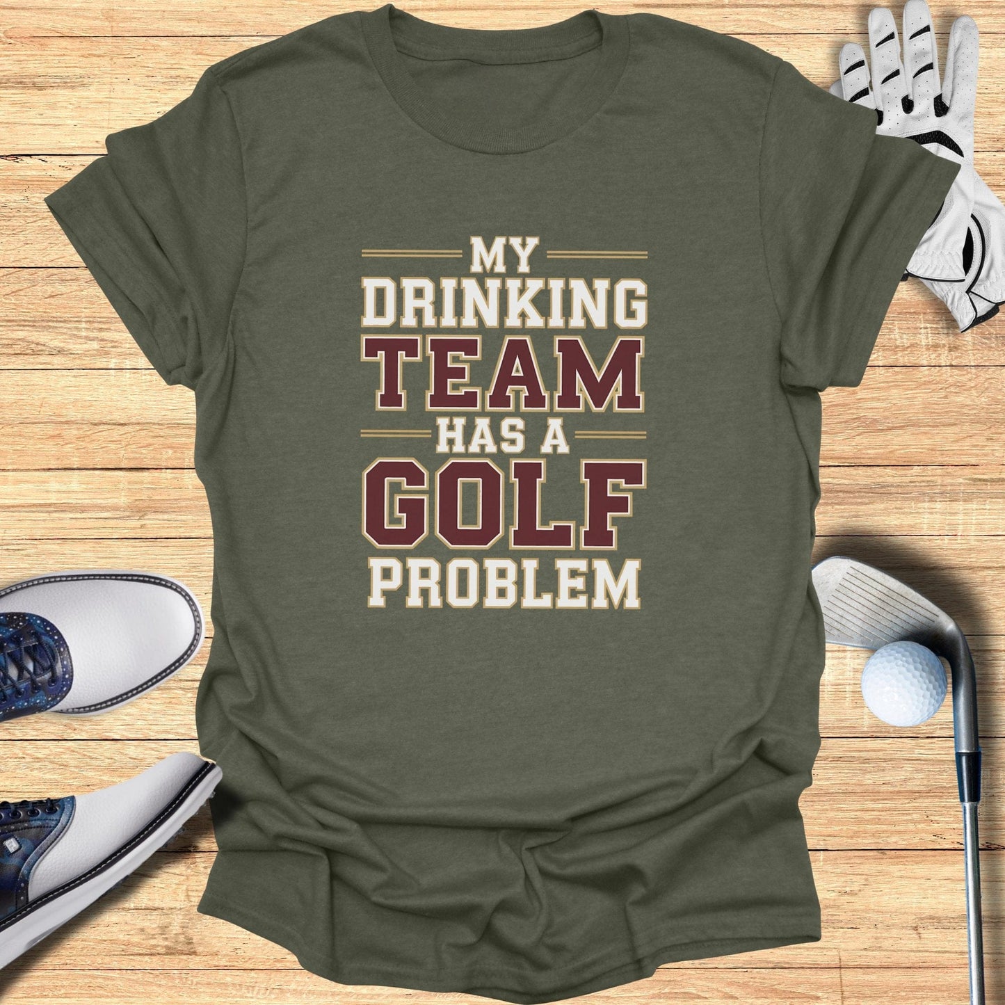 Drinking Team Problem T-Shirt - Funny Golf Tee by Swing Epic
