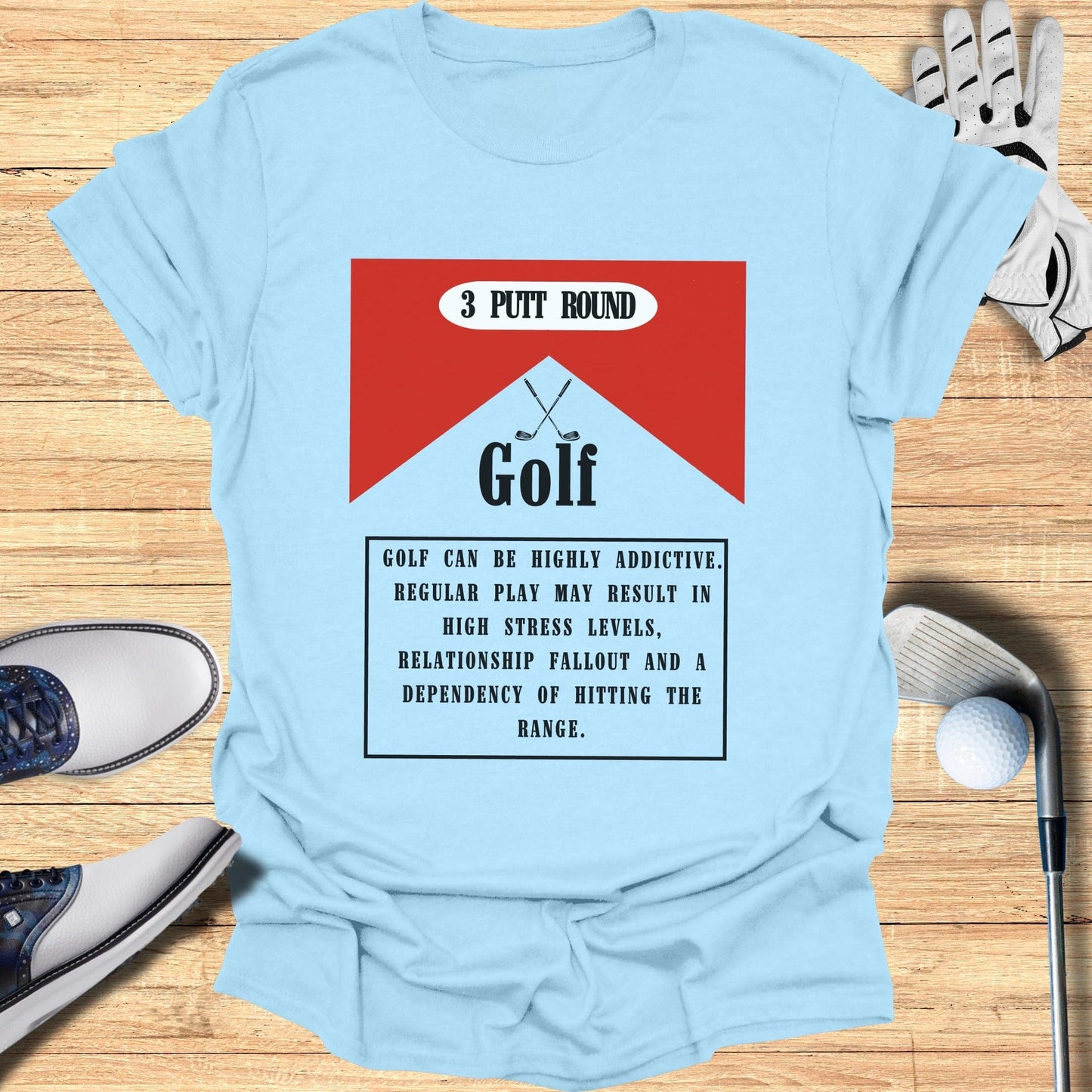 Funny 3 Putt Round Golf Addictive Humor T-Shirt Golf
