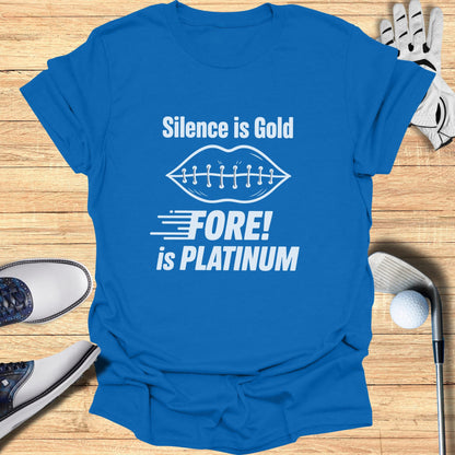 Blue t-shirt with "Silence is Gold" and "Fore! is PLATINUM" text.