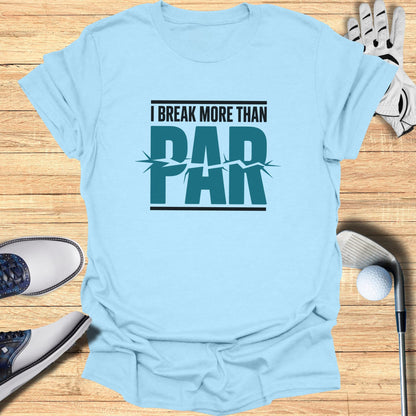Light blue t-shirt with "I break more than PAR" text and golf accessories.