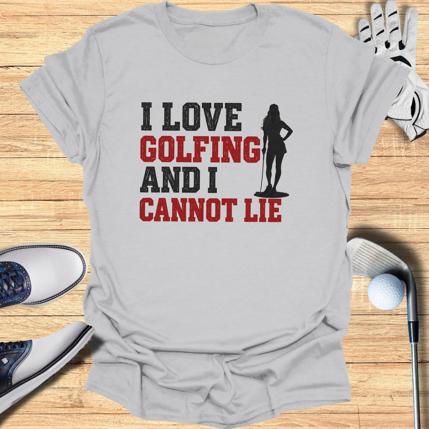 T-shirt with "I Love Golfing And I Cannot Lie" text and golfer silhouette.