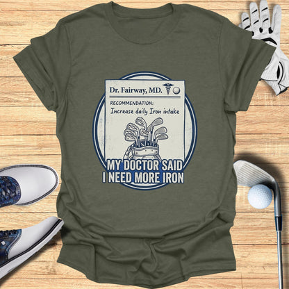 T-shirt with "My doctor said I need more iron" text and golf elements.