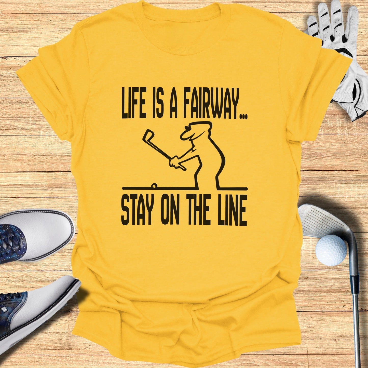 Life is a Fairway Stay on the Line Golf T-Shirt