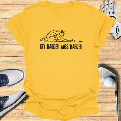 Try Harder Miss Harder Graphic Tee Shirt