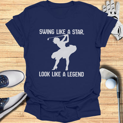 Swing Like a Star Look Like a Legend T-shirt