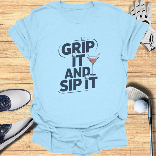 Grip It And Sip It T-Shirt - Funny Golf Tee by Swing Epic