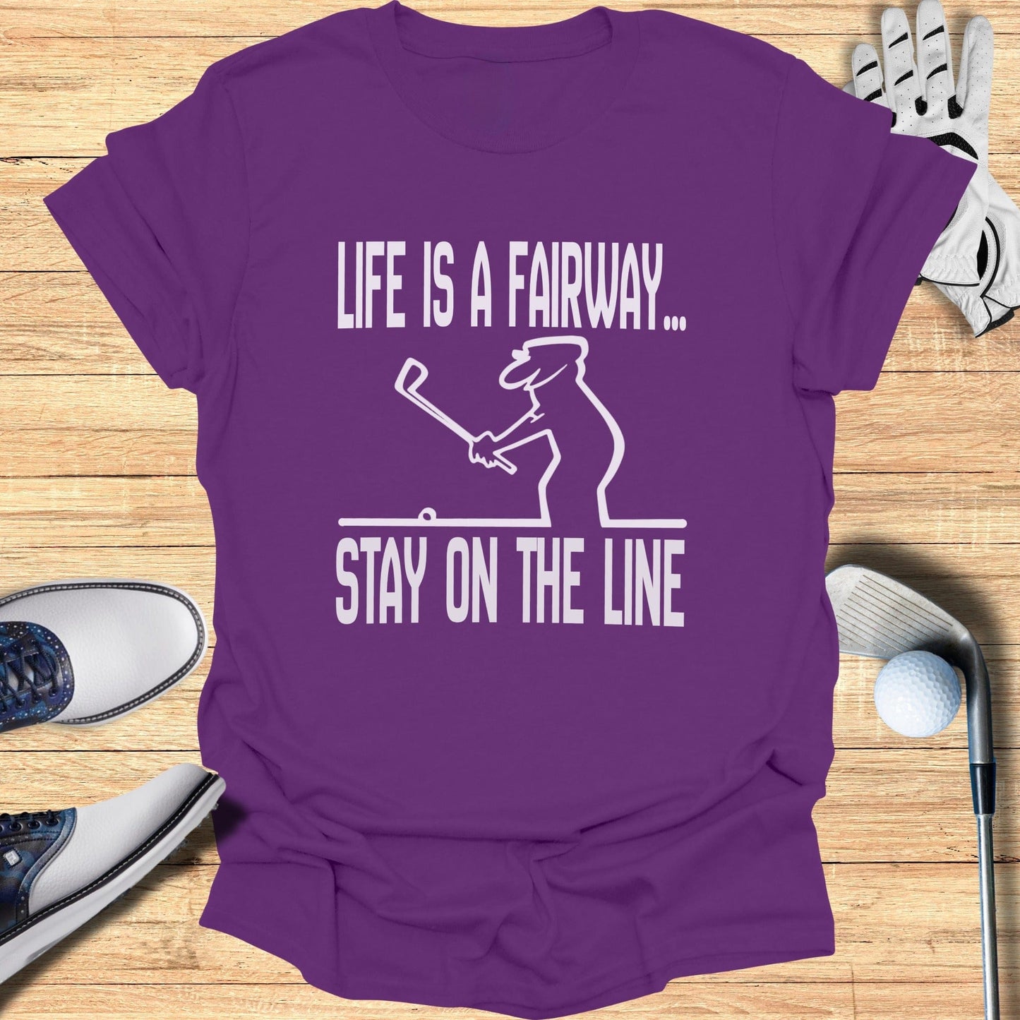Life Is a Fairway Stay on the Line Golf T-Shirt