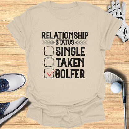 T-shirt with "Relationship Status: Single, Taken, Golfer" and a checked box next to Golfer.