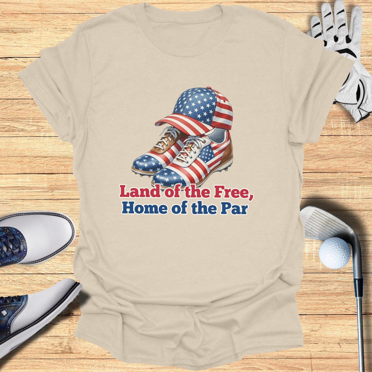 T-shirt with American flag hat and golf shoes, text "Land of the Free, Home of the Par".
