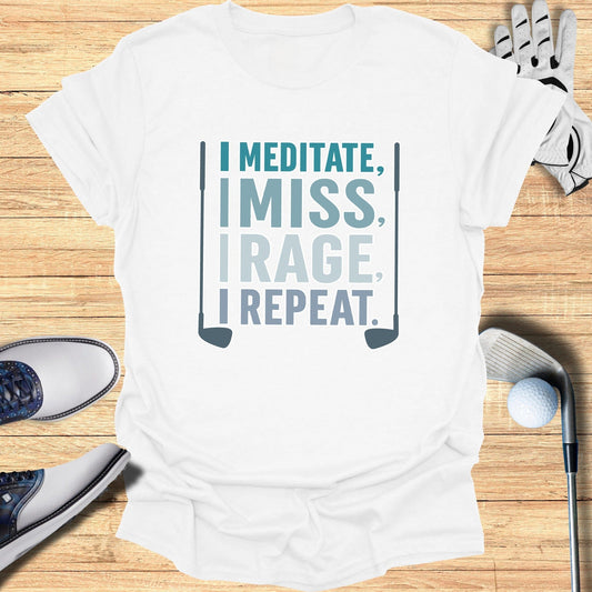 Meditate Miss Rage Repeat T-Shirt - Funny Golf Tee by Swing Epic