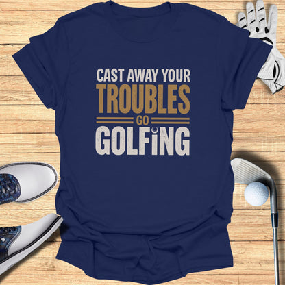 Cast Away Your Troubles T-Shirt