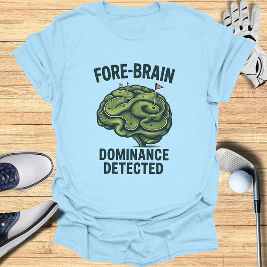 Fore-Brain Dominance T-Shirt - Funny Golf Tee by Swing Epic