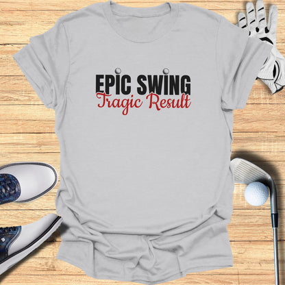 Gray t-shirt with "EPIC SWING TRAGIC RESULT" text, golf accessories.