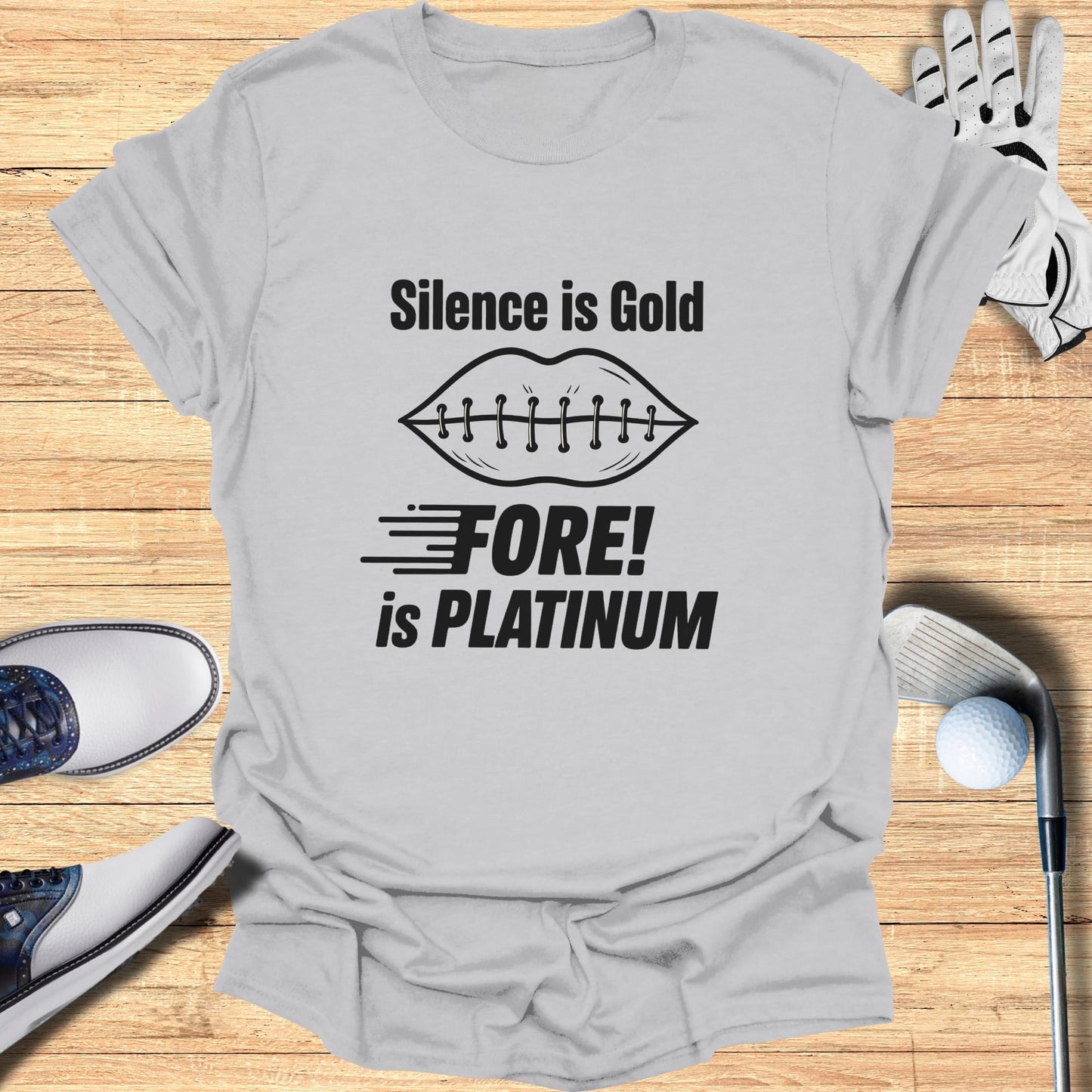 Gray t-shirt with "Silence is Gold, Fore! is Platinum" text and graphic.