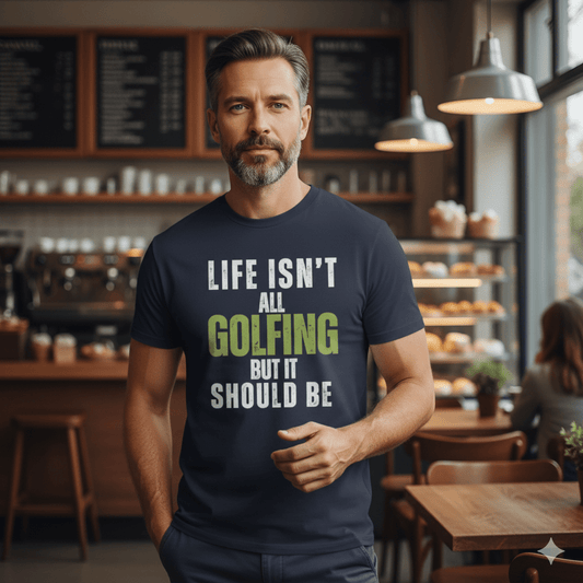 Life Isn't All Golfing T-Shirt - Funny Golf Tee by Swing Epic