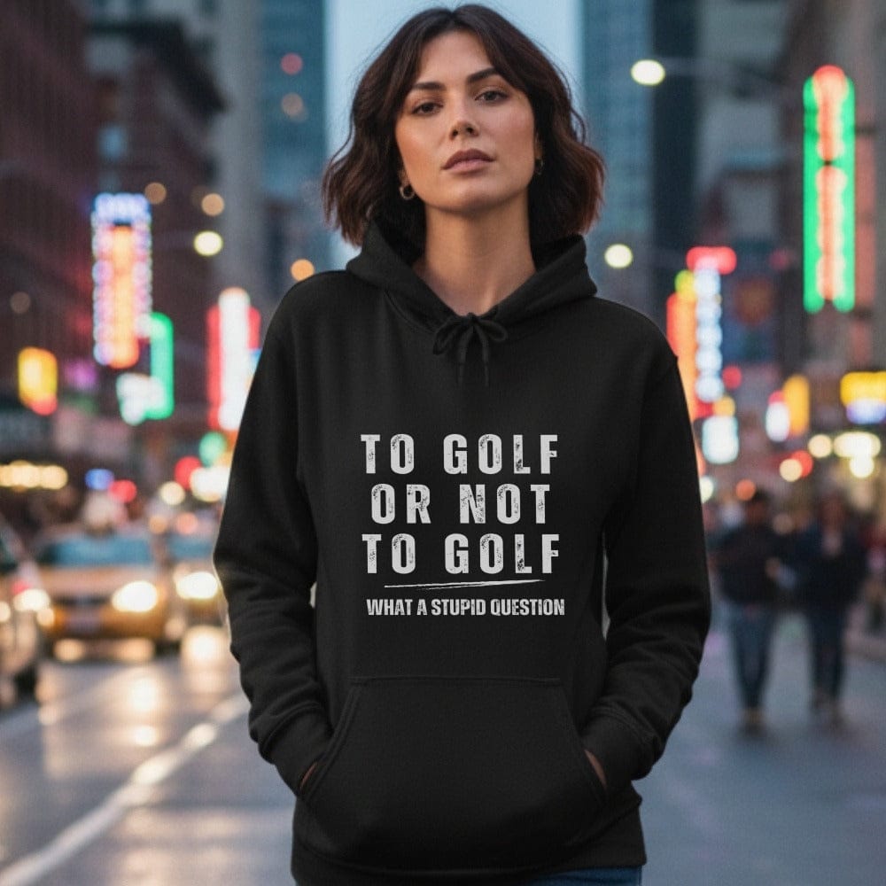 To Golf Or Not To Golf Hoodie