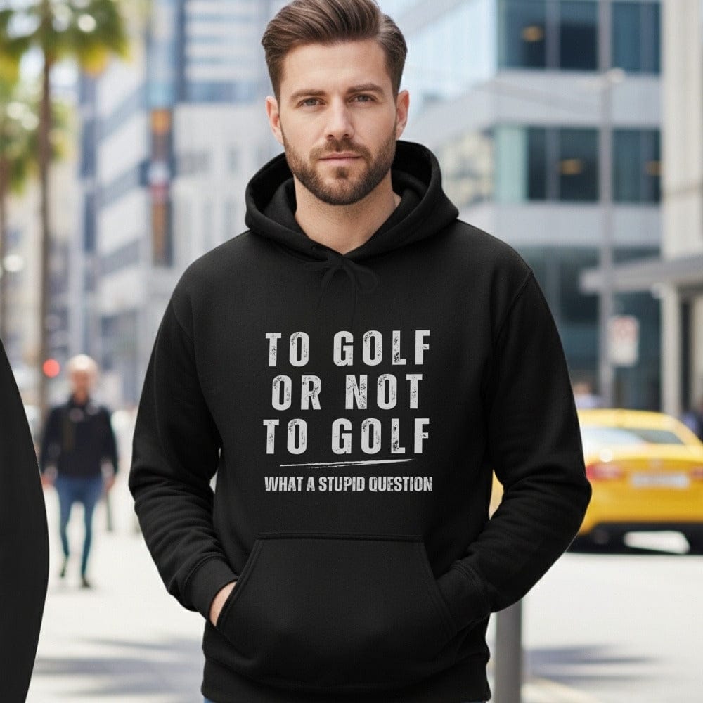 To Golf Or Not To Golf Hoodie