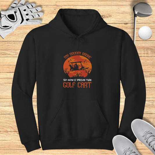 My Broom Broke, Now I Drive Hoodie