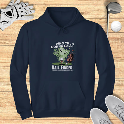 Who Ya Gonna Call? Ball Finder Hoodie
