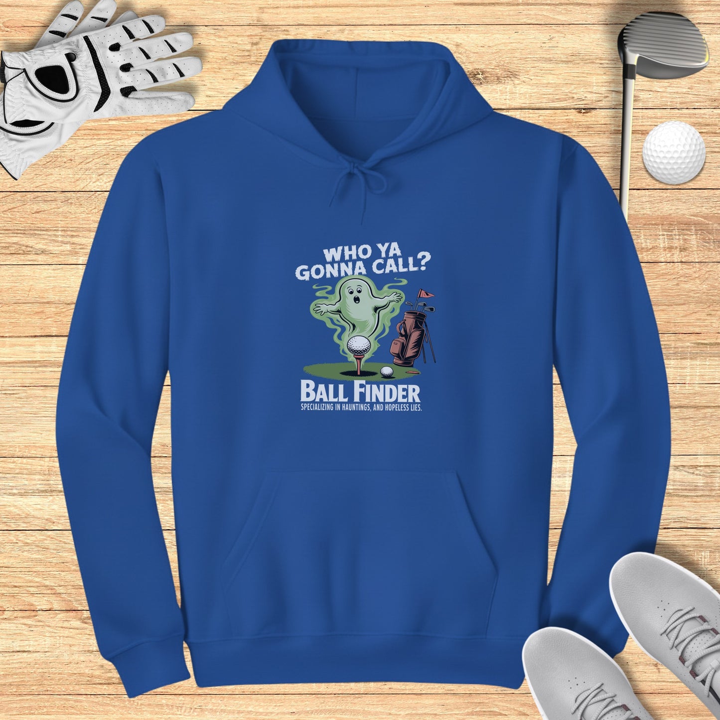 Who Ya Gonna Call? Ball Finder Hoodie