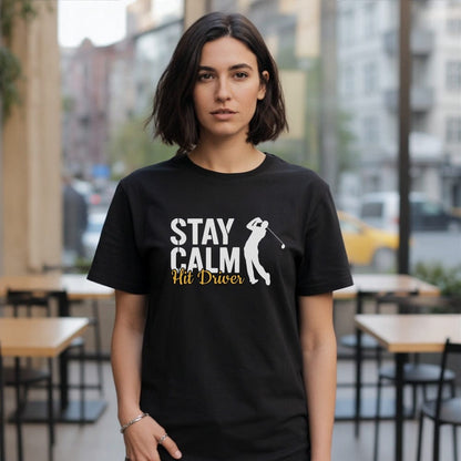 Stay Calm Hit Driver T-Shirt